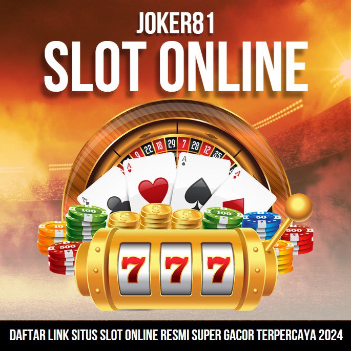 Joker81: Daftar Link Situs Slot Online Resmi Super Gacor Terpercaya 2024
